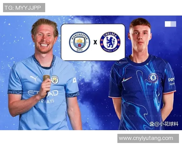 曼城与切尔西对决精彩点评分析揭示双方战术与球员表现