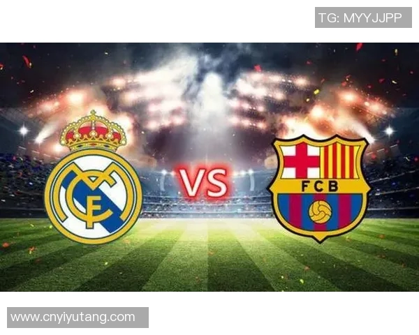 皇马与巴萨巅峰对决再度来袭球迷期待的经典赛事即将上演